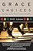 Grace Choices: Walking In Step With The God Of Grace
