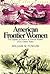 American Frontier Women by William Worthington Fowler