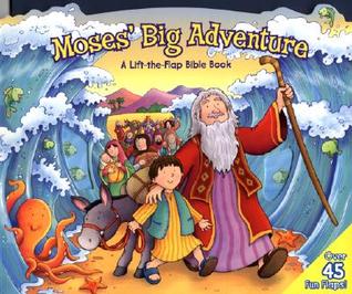 Moses' Big Adventure: A Lift-the-Flap Bible Book (Board Book)