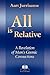 All is Relative: A Revelation of Man’s Cosmic Connections