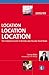 Location, Location, Location: The Complete Guide to Buying and Selling Your Home - 2003