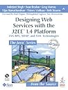 Designing Web Services With the J2EE 1.4 Platform: Jax-RPC, SOAP, and XML Technologies Designing Web Services With the J2EE 1.4 Platform: Jax-RPC, SOAP, and XML Technologies