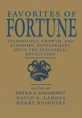 Favorites of Fortune: Technology, Growth, and Economic Development since the Industrial Revolution (Paperback)
