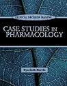Clinical Decision Making: Case Studies in Pharmacology