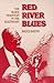 Red River Blues: The Blues Tradition in the Southeast