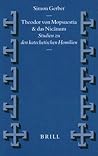 Theodor von Mopsuestia und das Nicänum: Studien zu den katechetischen Homilien (Vigiliae Christianae, Supplements, 51) (German Edition) Theodor von Mopsuestia und das Nicänum: Studien zu den katechetischen Homilien (Vigiliae Christianae, Supplements, 51) (German Edition)
