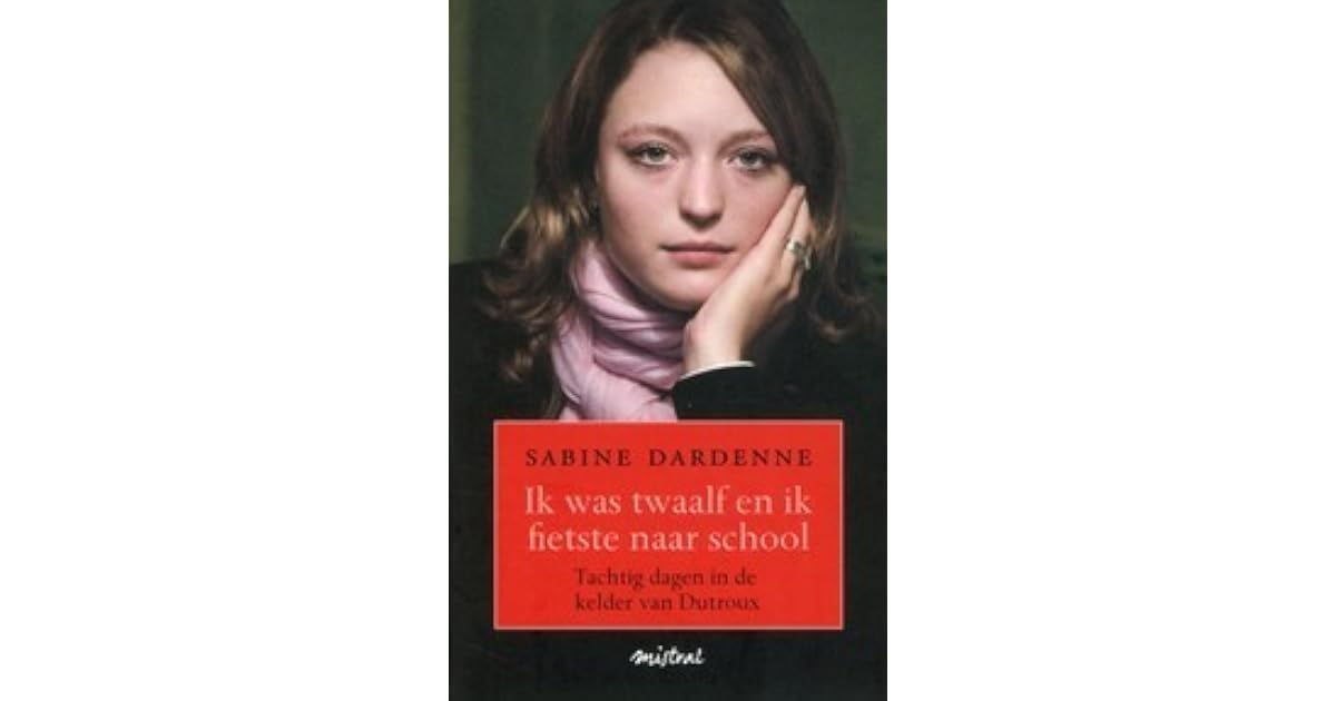 Ik was twaalf en fietste naar school by Sabine Dardenne