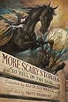 More Scary Stories to Tell in the Dark by Alvin Schwartz