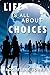 Life Is All about Choices by Jacqueline Jones