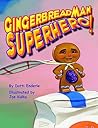 Gingerbread Man Superhero! by Dotti Enderle