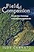 Field of Compassion: How the New Cosmology Is Transforming Spiritual Life