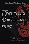 Ferral's Deathmarch Army: Book Two of the Erinia Saga Ferral's Deathmarch Army: Book Two of the Erinia Saga
