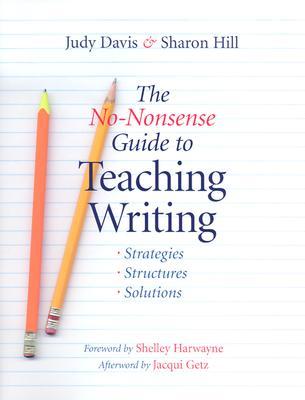 The No-Nonsense Guide to Teaching Writing: Strategies, Structures, and Solutions (Paperback)