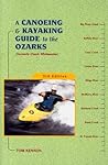 A Canoeing and Kayaking Guide to the Ozarks (Canoe and Kayak Series)