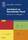 Arbeitsbuch zur Theoretischen Physik: Repetitorium und Übungsbuch (Sav Physik/Astronomie) Arbeitsbuch zur Theoretischen Physik: Repetitorium und Übungsbuch (Sav Physik/Astronomie)