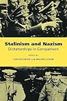 Stalinism and Nazism: Dictatorships in Comparison Stalinism and Nazism: Dictatorships in Comparison