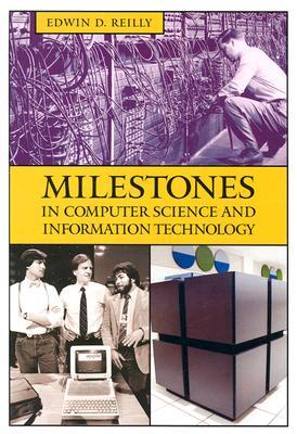 Milestones in Computer Science and Information Technology (Hardcover)