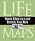 Life Maps: Simple Directions for Finding Your Way