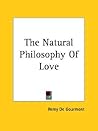 The Natural Philosophy of Love by Remy de Gourmont