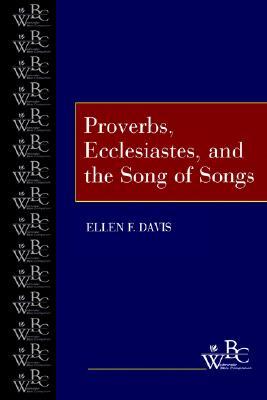 Proverbs, Ecclesiastes, and the Song of Songs (Westminster Bible Companion)