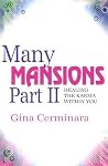 Many Mansions Part II - Healing the Karma Within You Many Mansions Part II - Healing the Karma Within You