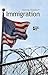 Immigration (Opposing Viewpoints)