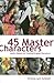 45 Master Characters