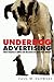 Underdog Advertising: Proven Principles to Compete and Win Against the Giants in Any Industry