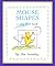 Mouse Shapes: A Very First Book