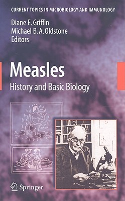 Measles: History and Basic Biology (Current Topics in Microbiology and Immunology, 329)