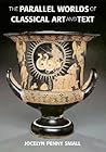 The Parallel Worlds of Classical Art and Text The Parallel Worlds of Classical Art and Text