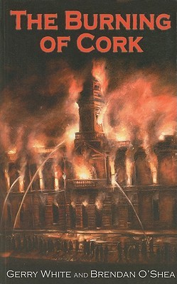 The Burning of Cork (Paperback)