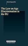 The Law On Age Discrimination In The E.U. (Studies in Employment and Social Policy) The Law On Age Discrimination In The E.U. (Studies in Employment and Social Policy)