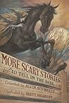 More Scary Stories to Tell in the Dark by Alvin Schwartz