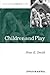 Children and Play: Understa...