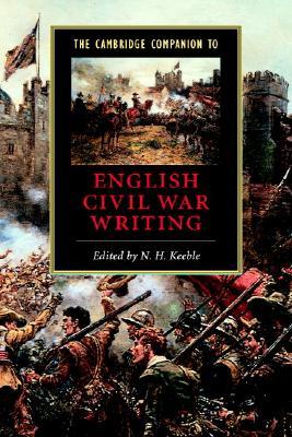 The Cambridge Companion to Writing of the English Revolution (Cambridge Companions to Literature)