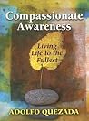 Compassionate Awareness: Living Life to the Fullest (Illumination Books) Compassionate Awareness: Living Life to the Fullest (Illumination Books)