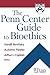 The Penn Center Guide to Bioethics by Vardit Ravitsky