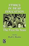 Ethics in Deaf Education: The First Six Years