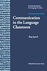 Communication in the Language Classroom (Oxford Handbooks for Language Teachers Series)