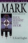 Mark: Jesus, Servant and Savior, Volume 1 (Preaching the Word) Mark: Jesus, Servant and Savior, Volume 1 (Preaching the Word)