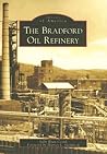The Bradford Oil Refinery
