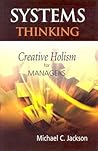 Systems Thinking: Creative Holism for Managers Systems Thinking: Creative Holism for Managers