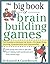 The Big Book of Brain-Building Games: Fun Activities to Stimulate the Brain for Better Learning, Communication and Teamwork (Big Book Series)
