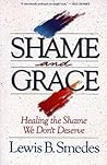 Shame and Grace: Healing the Shame We Don't Deserve – A Warm, Witty Spiritual Path to Peace and Joy
