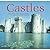 Castles: England, Scotland, Wales, Ireland and Europe