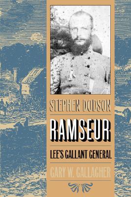 Stephen Dodson Ramseur: Lee's Gallant General (Paperback)