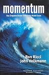Momentum: How Companies Become Unstoppable Market Forces Momentum: How Companies Become Unstoppable Market Forces