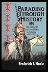 Parading through History: The Making of the Crow Nation in America 1805–1935 (Studies in North American Indian History)