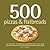 500 Pizzas & Flatbreads: Th...